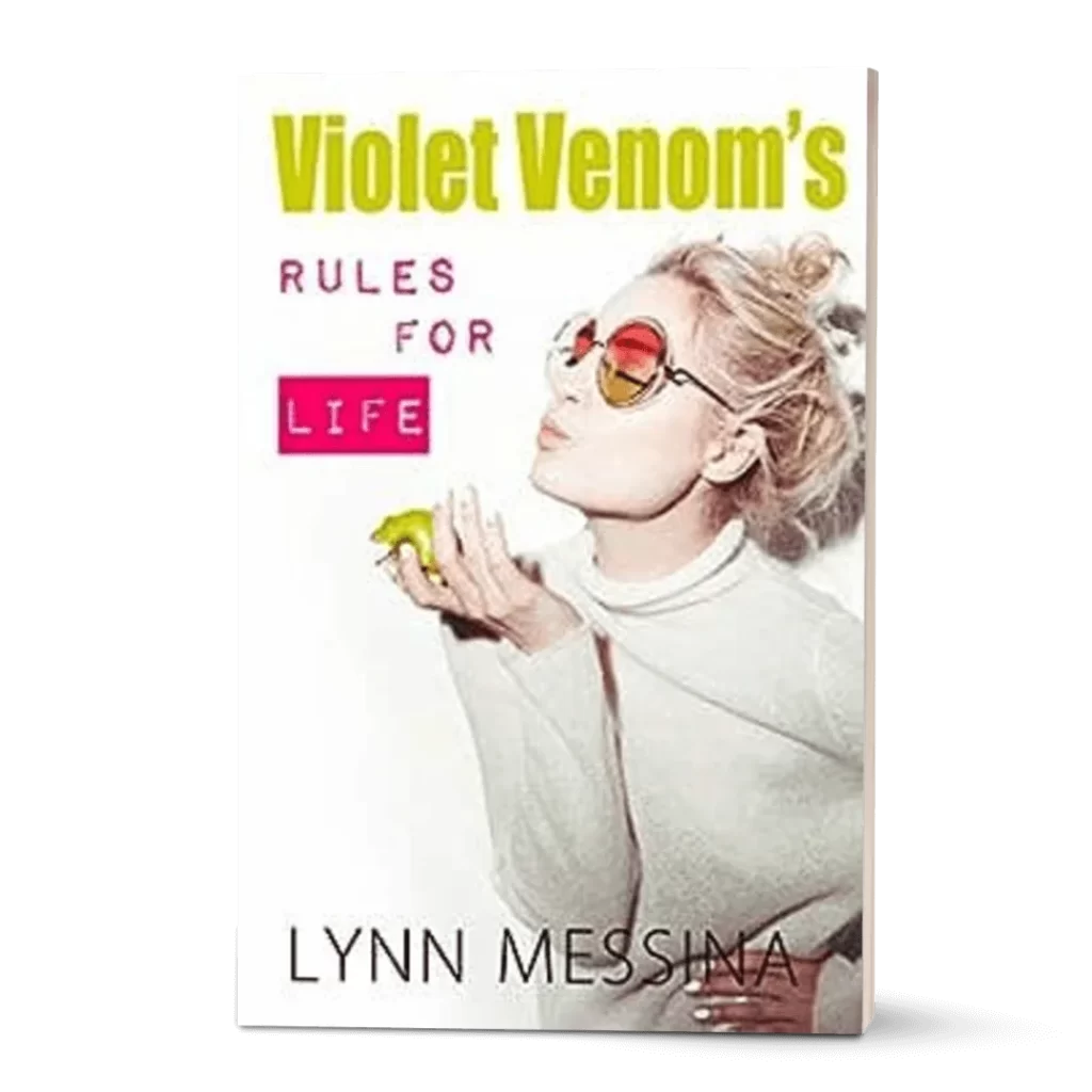 Violet Venom's rules for Life by Lynn Messina